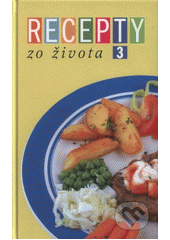 Recepty zo života 3