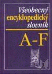 Všeobecný encyklopedický slovník A - F