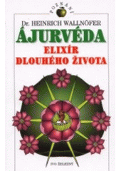 Ájurvéda - elixír dlouhého života CZ