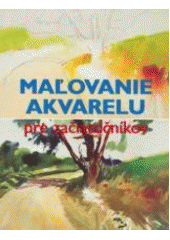 Pre začiatočníkov - Maľovanie akvarelu