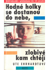 Hodné holky se dostanou do nebe, zlobivé kam chtějí CZ