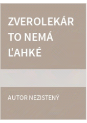 Zverolekár to nemá ľahké