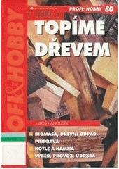 Topíme dřevem CZ