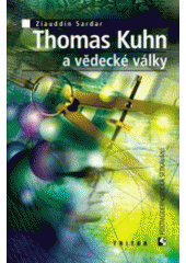 Thomas Kuhn a vědecké války CZ