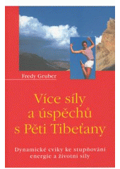 Více síly a úspěchu s Pěti Tibeťany CZ