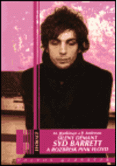 Šílený démant Syd Barret a rozbřesk Pink Floyd CZ
