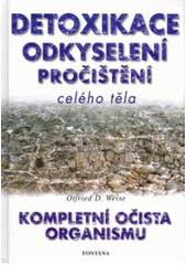 Detoxikace, odkyselení, pročištění celého těla CZ