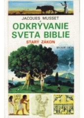 Odkrývanie sveta Biblie – Starý zákon