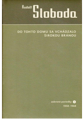 Do tohto domu sa vchádzalo širokou bránou