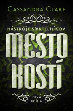 Mesto kostí - Nástroje smrteľníkov (prvá kniha)