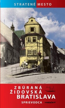 Zbúraná židovská Bratislava