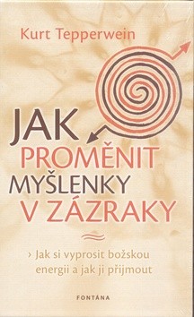 Jak proměnit myšlenky v zázraky CZ