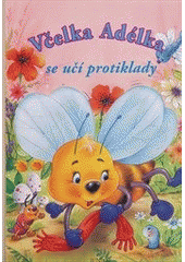 Včelka Adélka se učí protiklady CZ