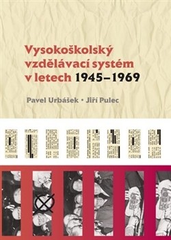 Vysokoškolský vzdělávací systém v letech 1945 - 1969 CZ