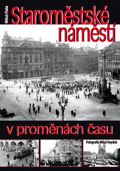 Staroměstské náměstí v proměnách času CZ