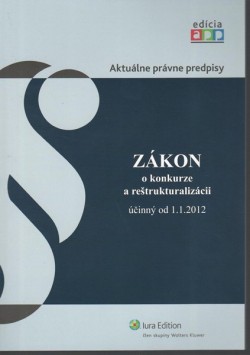 Zákon o konkurze a reštrukturalizácii účinný od 1.1.2012