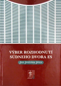 Výber rozhodnutí Súdneho dvora ES pre právnu prax