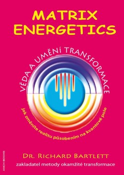 Matrix Energetics - Umění transformace CZ