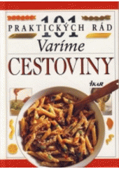 101 praktických rád - varíme cestoviny