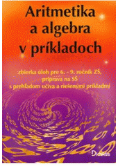 Aritmetika a algebra v príkladoch