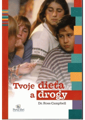 Tvoje dieťa a drogy