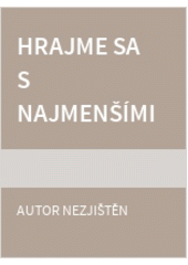 Hrajme sa s najmenšími