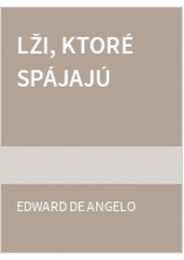 Lži, ktoré spájajú