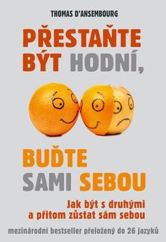 Přestaňte být hodní, buďte sami sebou CZ