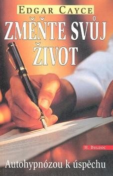 Edgar Cayce - Změňte svůj život CZ