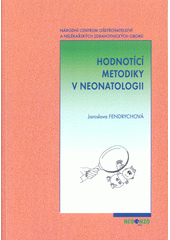 Hodnotící metodiky v neonatologii CZ
