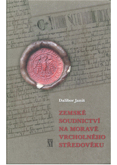 Zemské soudnictví na Moravě vrcholného středověku CZ