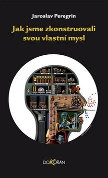 Jak jsme zkonstruovali svou vlastní mysl CZ