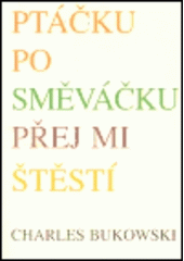 Ptáčku posměváčku, přej mi štěstí CZ