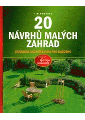 20 návrhů malých zahrad CZ