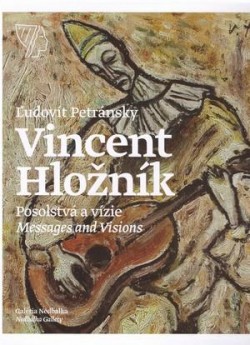Vincent Hložník – Posolstvá a vízie