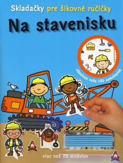 Skladačky pre šikovné ručičky: Na stavenisku