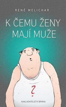 K čemu ženy mají muže CZ