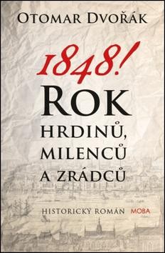 1848! - Rok hrdinů, milenců a zrádců CZ