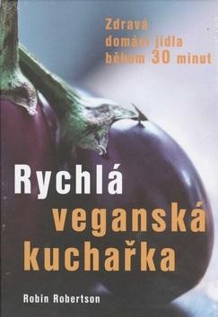 Rychlá veganská kuchařka CZ