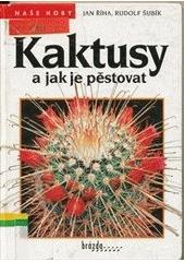 Kaktusy a jak je pěstovat CZ