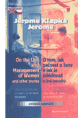 On the Care and Management of Women / O tom, jak pečovat o ženy a jak je zvládnout a jiné povídky EN