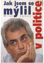 Jak jsem se mýlil v politice CZ