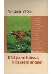 Kříž jsem hlásal, kříž jsem snášel CZ