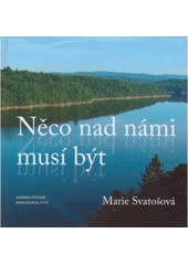 Něco nad námi musí být CZ