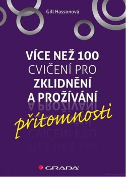 Více než 100 cvičení pro zklidnění a prožívání přítomnosti CZ