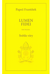 Lumen fidei / Světlo víry CZ