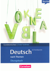 Grundwortschatznach Themen: Übungsbuch (A1/B1) DE