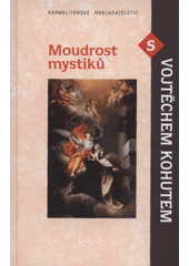 Moudrost mystiků s Vojtěchem Kohutem CZ