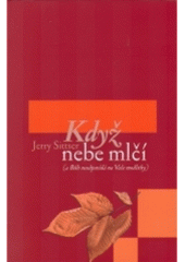 Když nebe mlčí ( a Bůh neodpovídá na Vaše modlitby) CZ