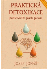 Praktická detoxikace podle MUDr. Josefa Jonáše CZ